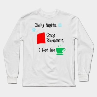 Chilly Nights, Cozy Blankets, & Hot Tea Long Sleeve T-Shirt